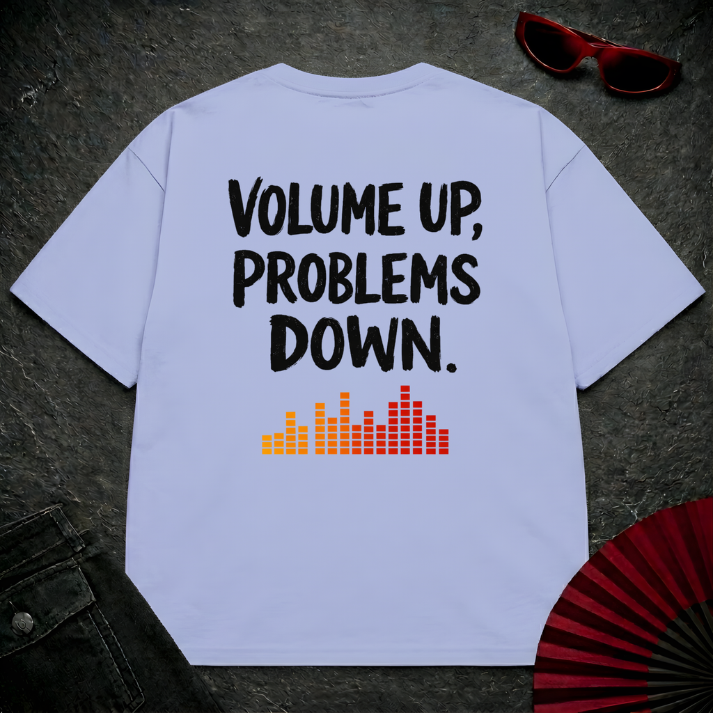 Volume Up Problems Down Oversize Tee