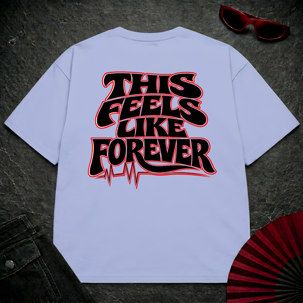 This Feels Like Forever Oversize Tee