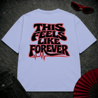 This Feels Like Forever Oversize Tee