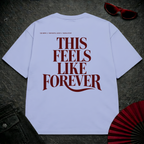 This Feels Like Forever 2 Oversize Tee