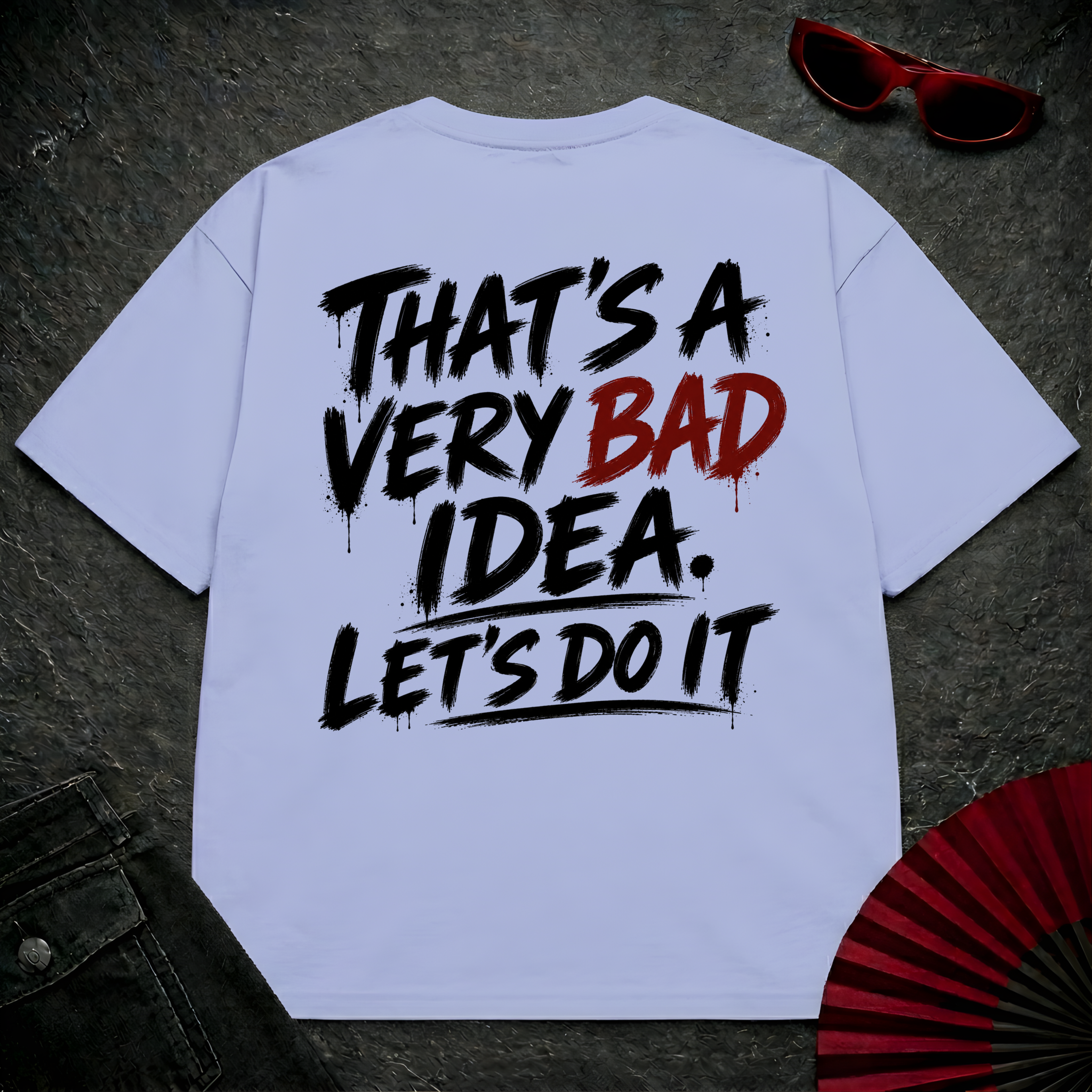 Bad Idea Lets Do it Oversize Tee