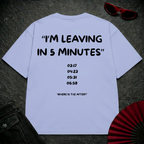 Leaving in 5 min Oversize Tee