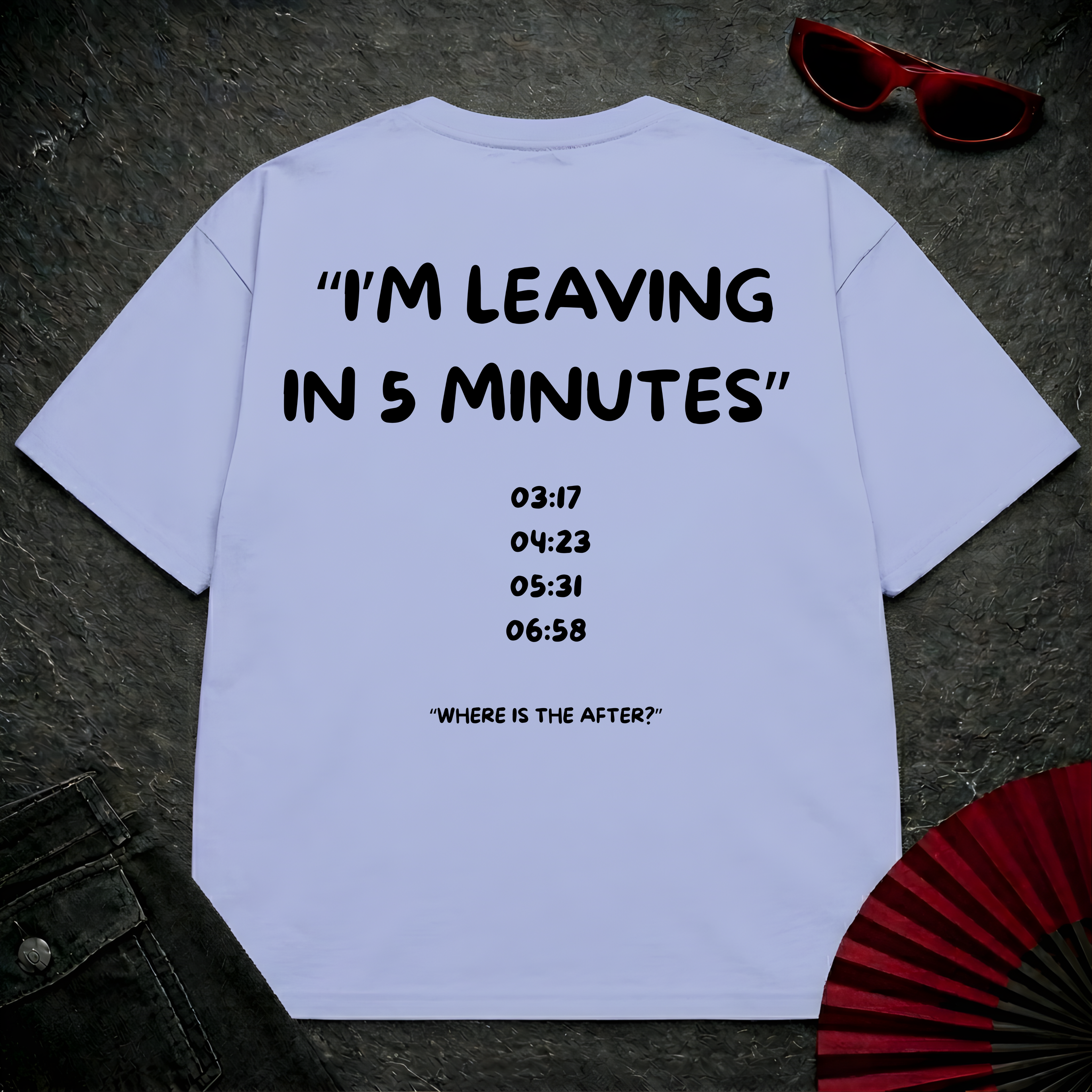 Leaving in 5 min Oversize Tee