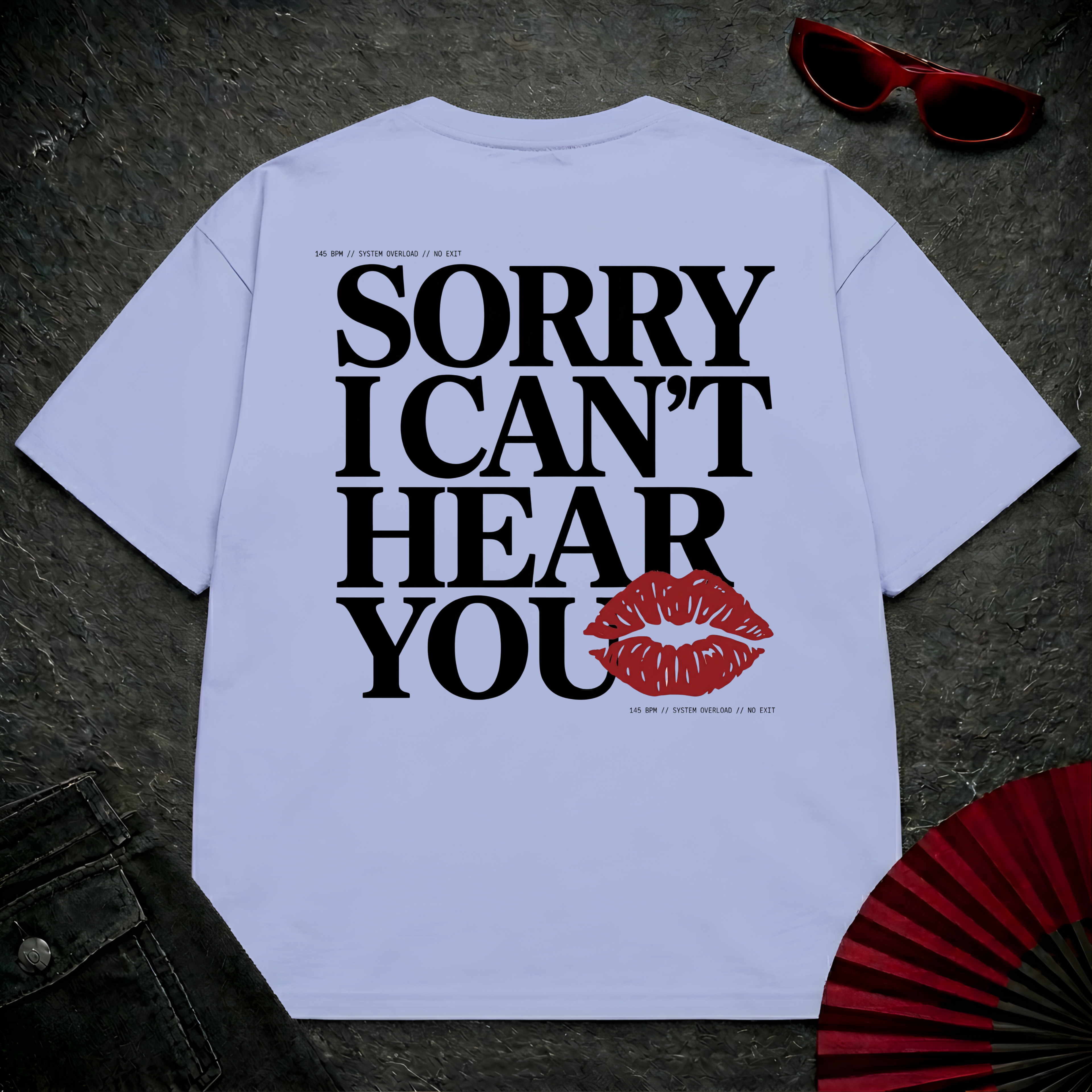Sorry Can't Hear You Oversize Tee