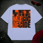 Let The Music Decide 2 Oversize Tee