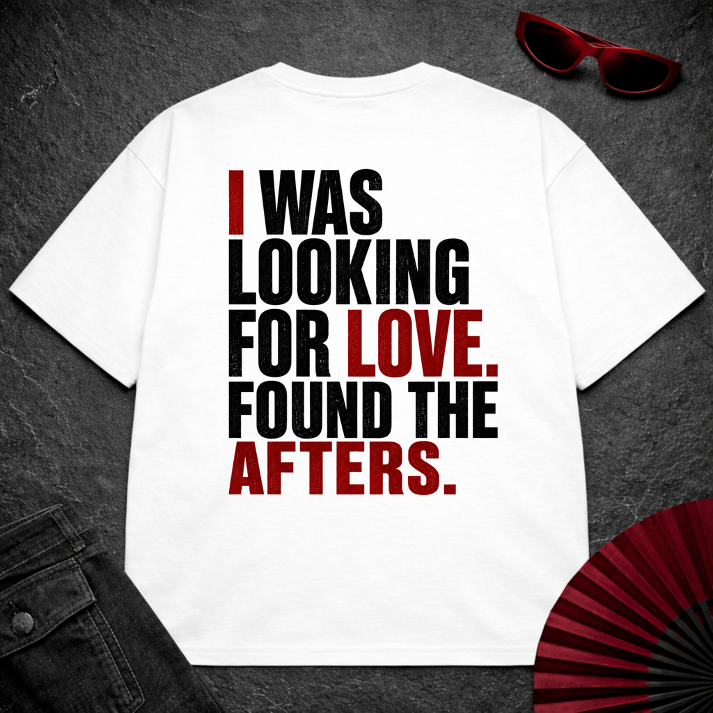 Looking For Love. Found Afters Oversize Tee