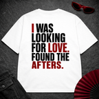 Looking For Love. Found Afters Oversize Tee