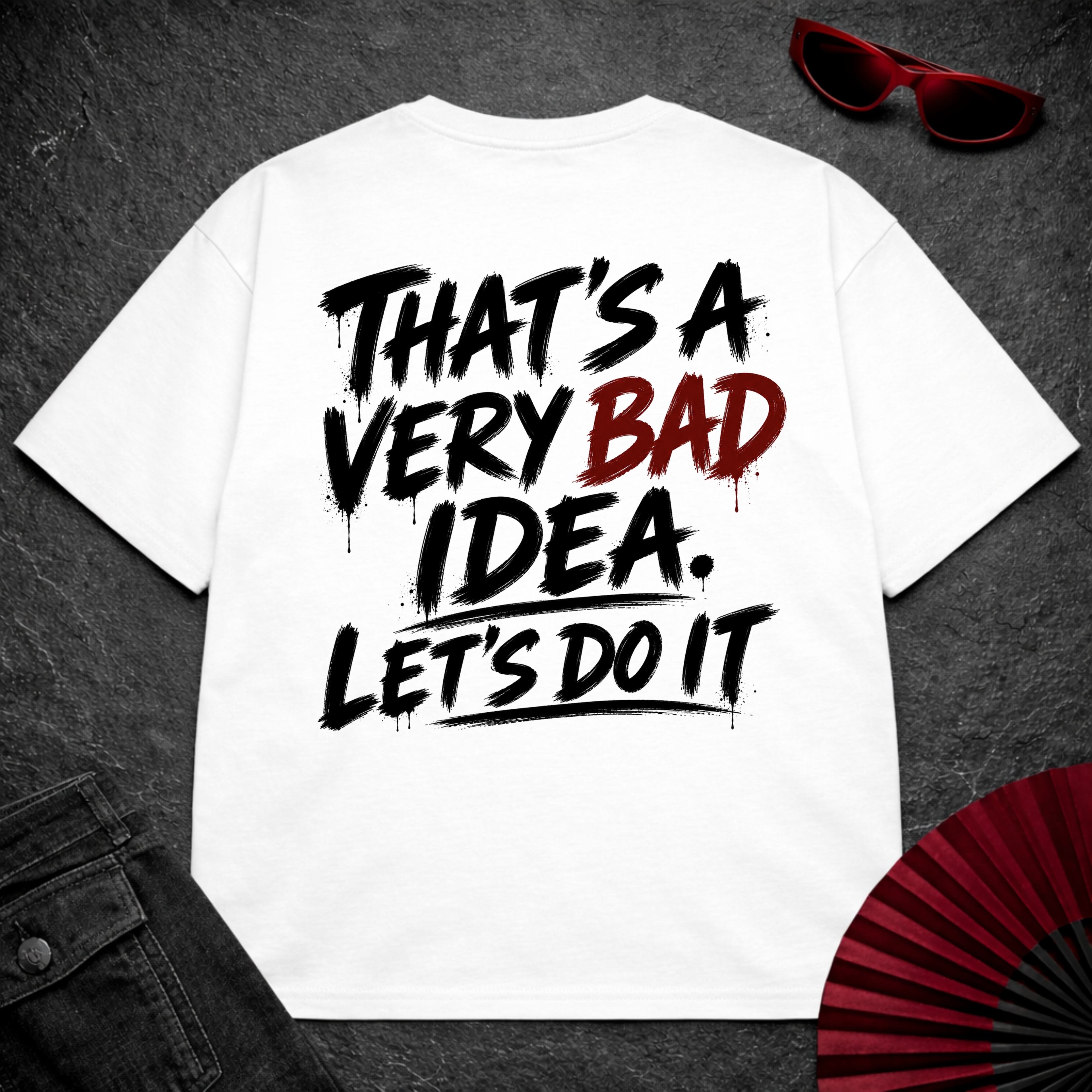 Bad Idea Lets Do it Oversize Tee