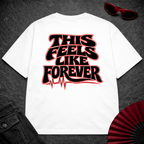 This Feels Like Forever Oversize Tee