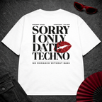 Sorry I Only Date Techno Oversize Tee