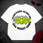 We Came To Dance Oversize Tee