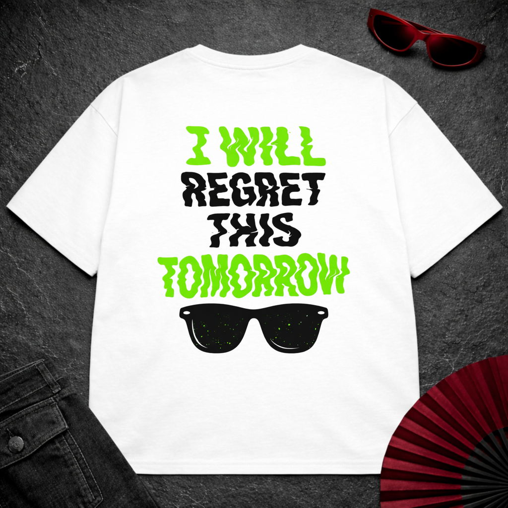 Will Regret This Tomorrow Oversize Tee