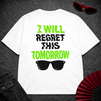 Will Regret This Tomorrow Oversize Tee