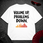 Volume Up Problems Down Oversize Tee