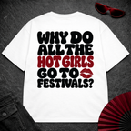 Hot Girls Love Festivals Oversize Tee