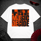 Let The Music Decide 2 Oversize Tee