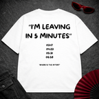 Leaving in 5 min Oversize Tee