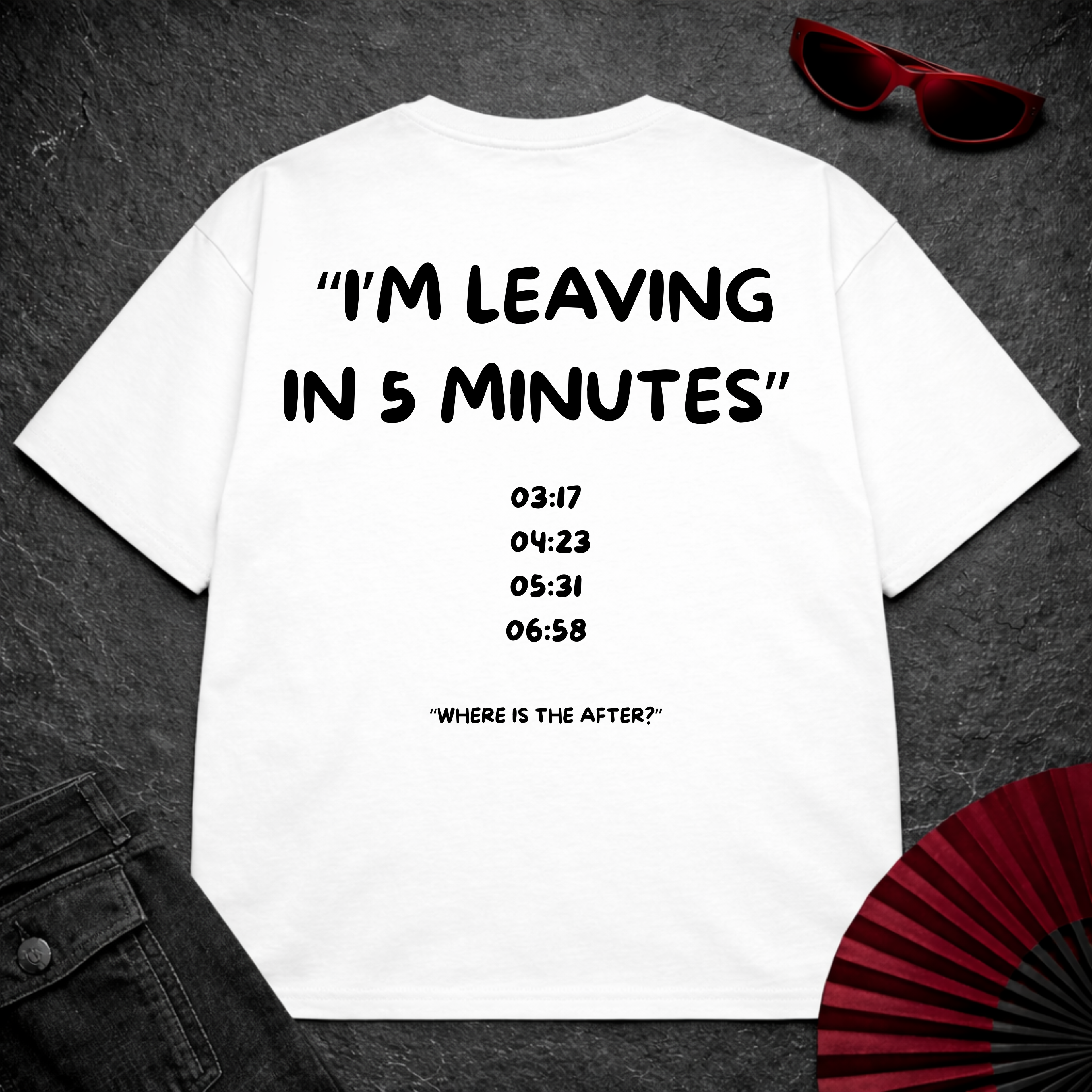 Leaving in 5 min Oversize Tee
