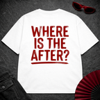Where Is The After Oversize Tee