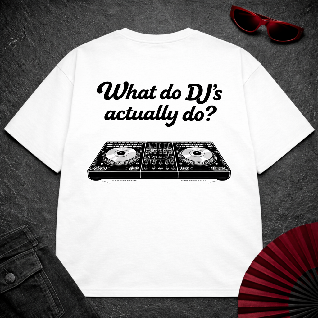 What Do DJs Actually Do Oversize Tee