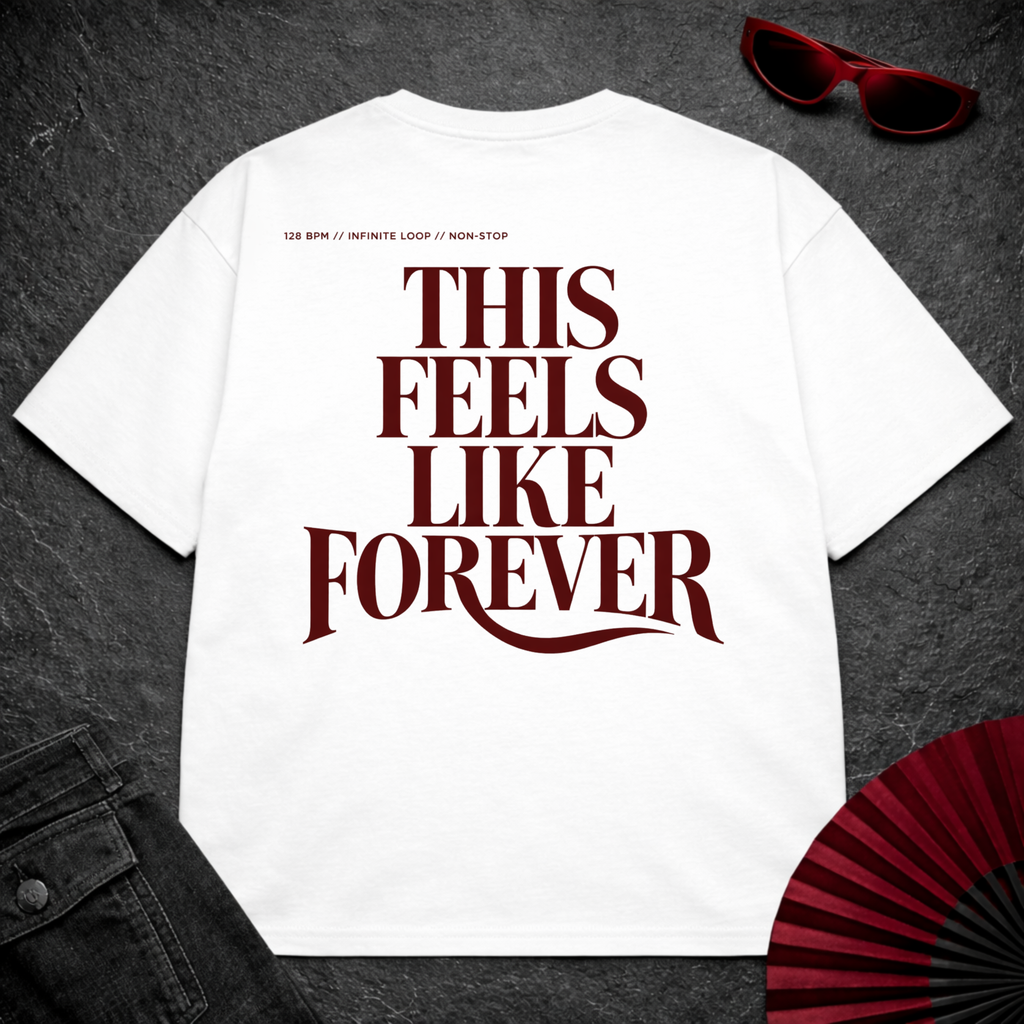 This Feels Like Forever 2 Oversize Tee