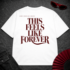 This Feels Like Forever 2 Oversize Tee