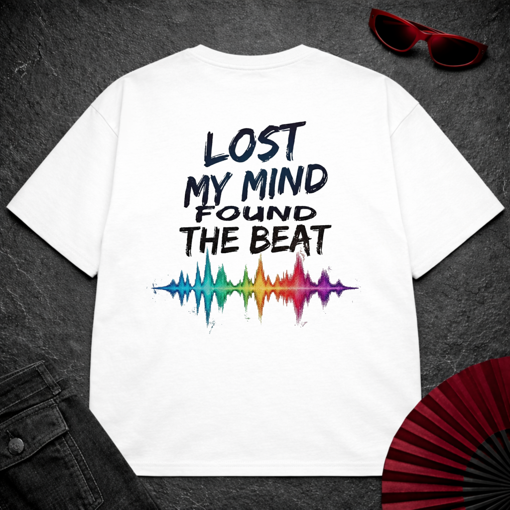 Lost My Mind Found The Beat 2 Oversize Tee