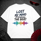 Lost My Mind Found The Beat 2 Oversize Tee
