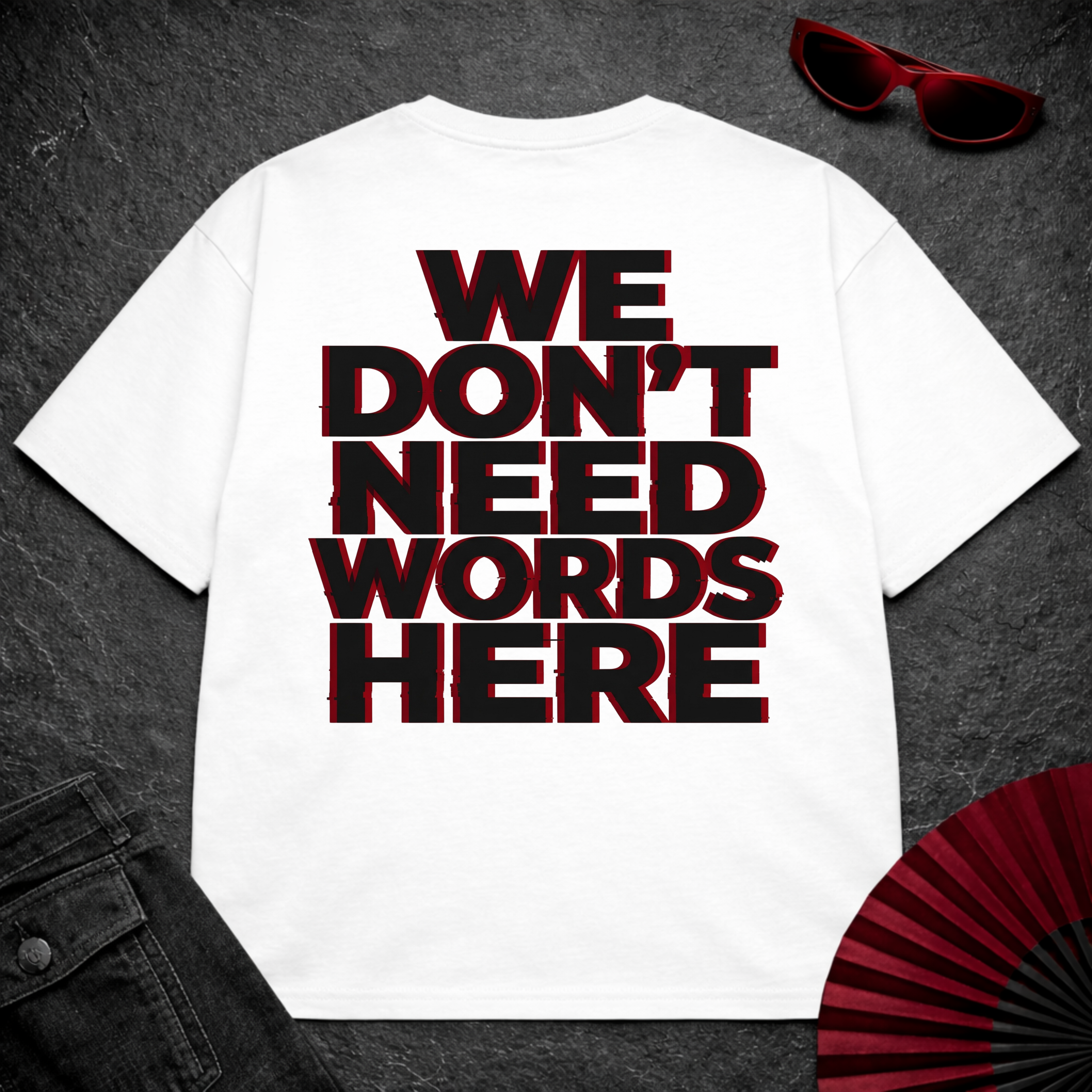 We Don't Need Words Here Oversize Tee