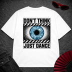 Don't Think Just Dance Oversize Tee