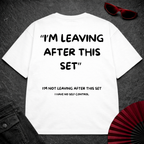 Leaving After This Set Oversize Tee