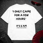 Only Few Hours Oversize Tee