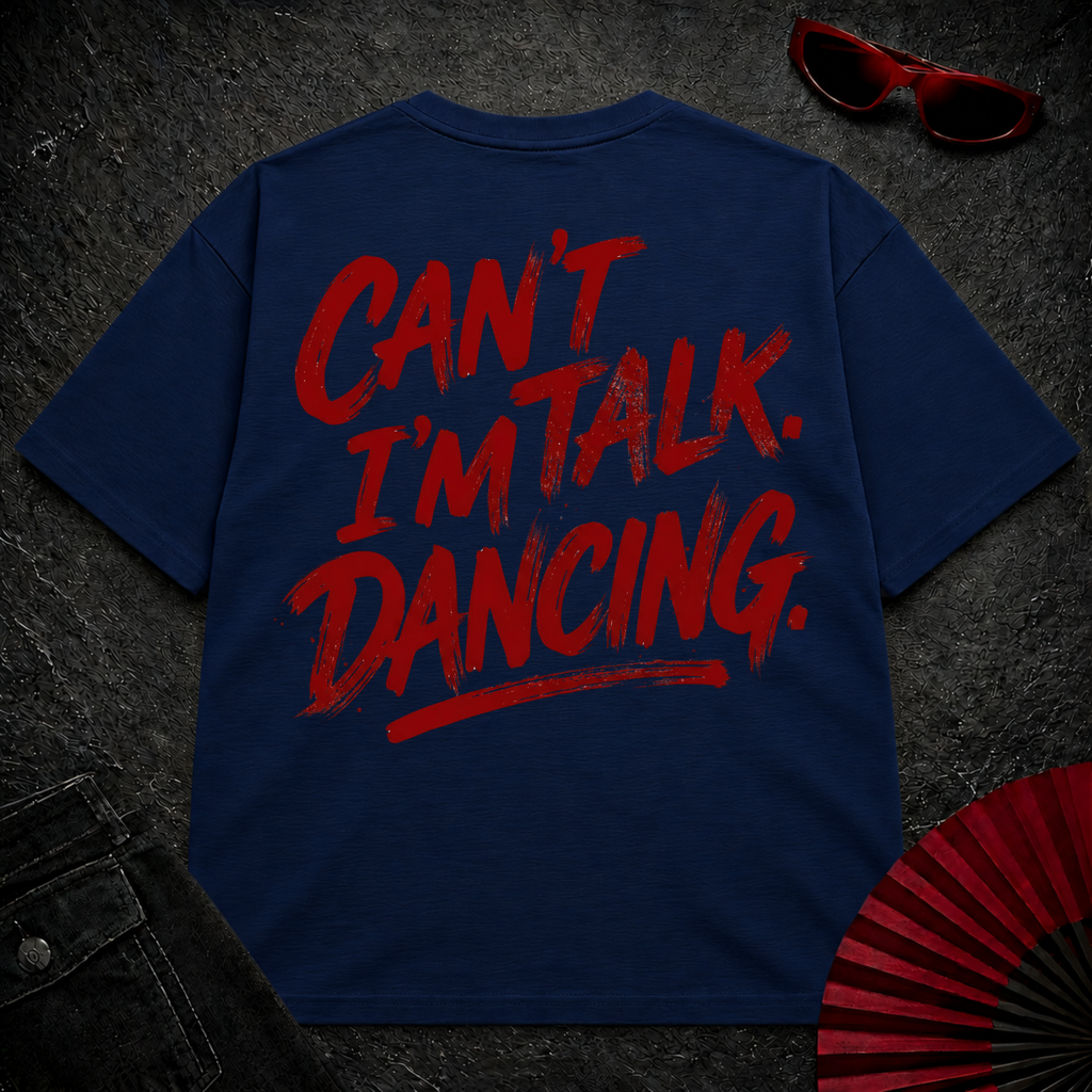 Can't Talk I'm Dancing Oversize Tee