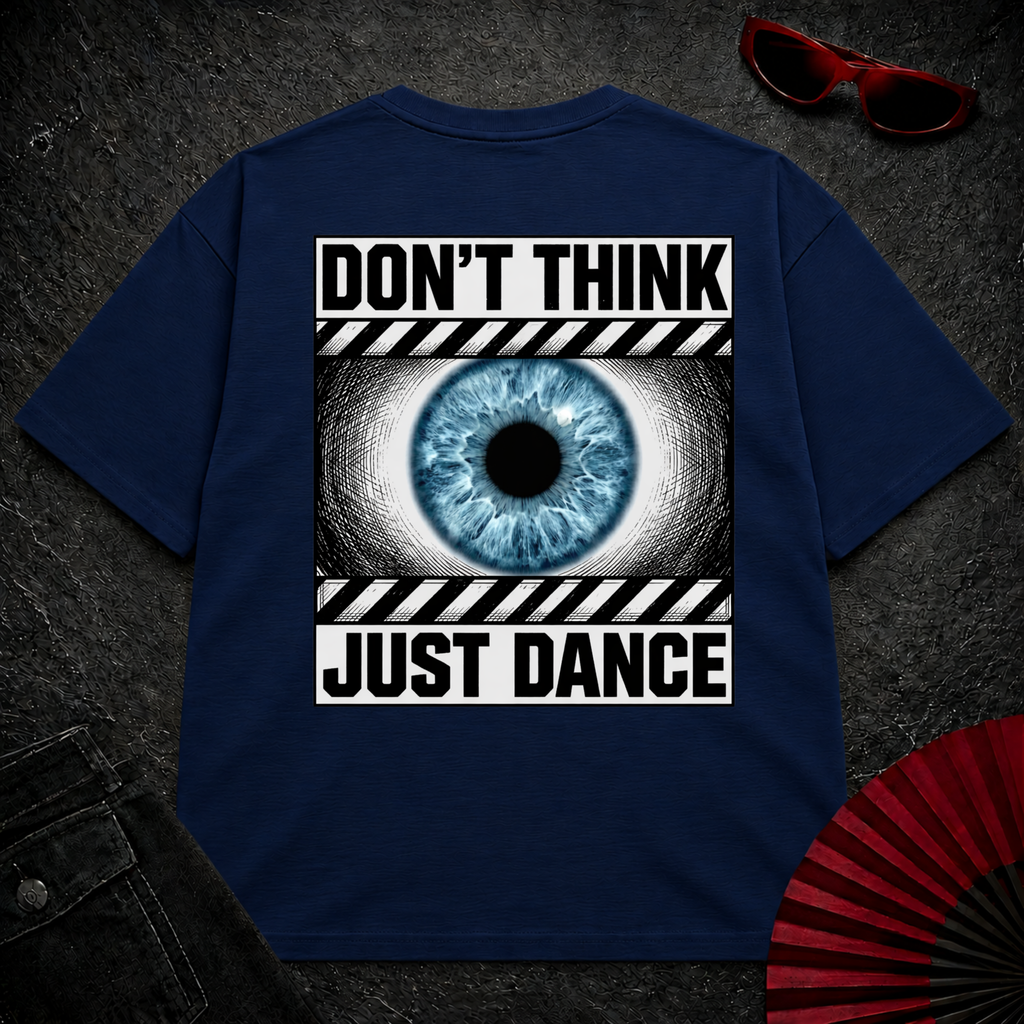 Don't Think Just Dance Oversize Tee