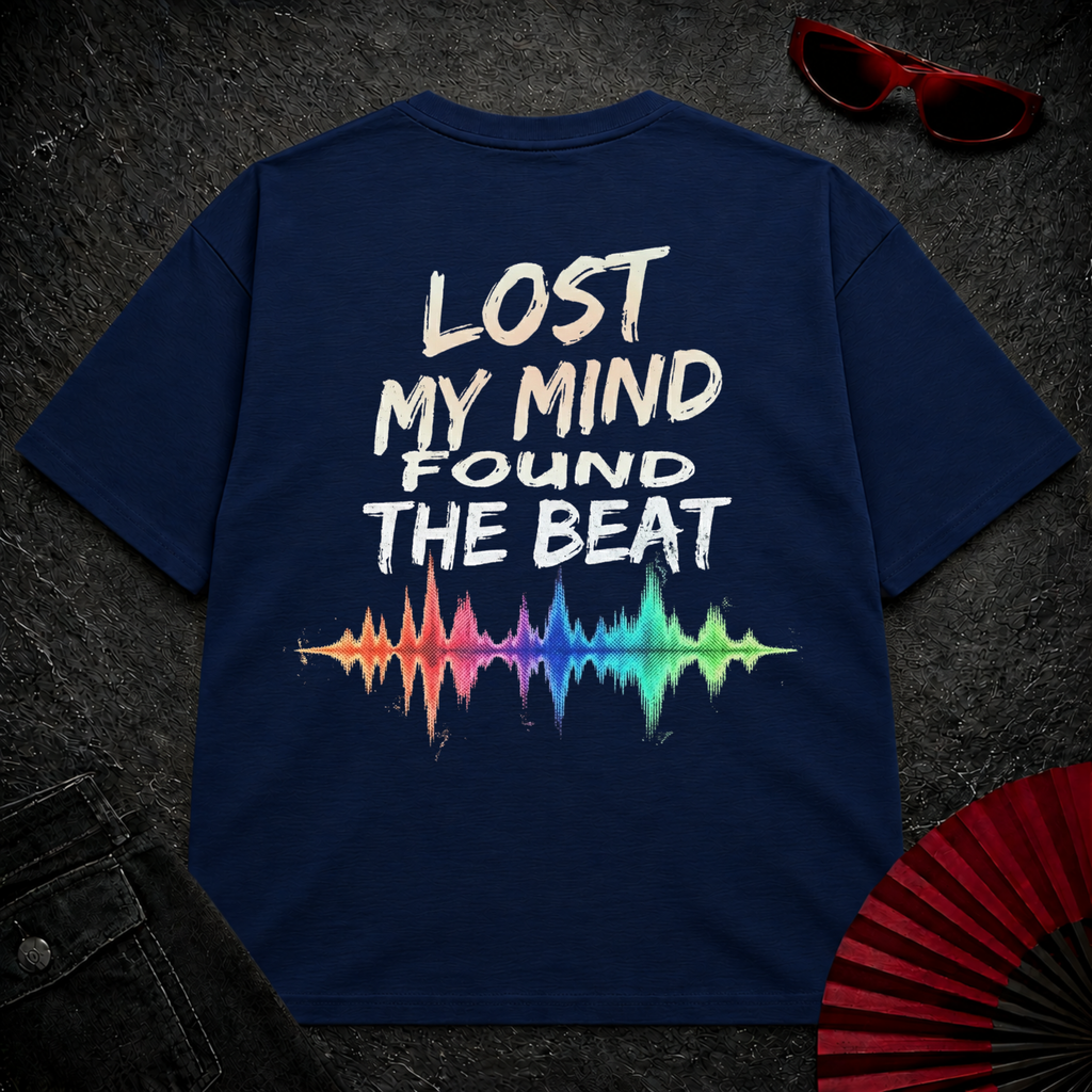 Lost My Mind Found The Beat 2 Oversize Tee