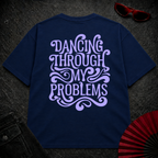 Dancing Through Problems Oversize Tee